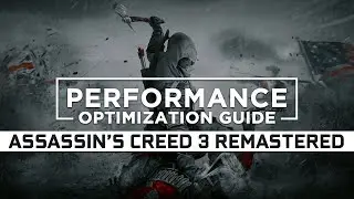 Assassin's Creed 3 Remastered | How to Reduce Lag and Boost Game Performance