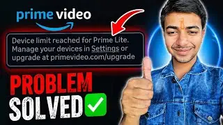 Device limit Reached for Prime Lite Problem | Amazon Prime Video Limit Reached