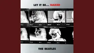 Dig A Pony (Naked Version / Remastered 2013)