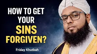 How to Get Your Sins Forgiven? | Juma Bayan by Maulana Manjur Ahmed Rahimi
