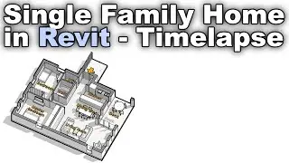 Single Family House in Revit Timelapse