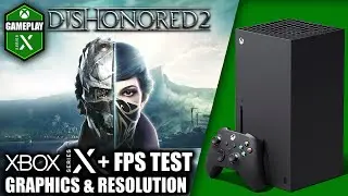 Dishonored 2 - Xbox Series X Gameplay + FPS Test