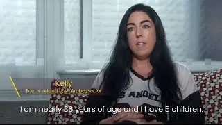 Focus Ireland LEAP Ambassadors | Kelly's Story