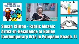 Susan Clifton - Fabric Mosaic Artist-in-Residence at Bailey Contemporary Arts in Pompano Beach, FL