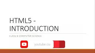 Introduction to HTML5 - Class 8 Computer Science