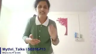 Mythri Talks I SE01EP13 I WHAT IS THE PF AND ESIC