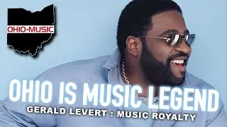 Gerald Levert - An Ohio Is Music Legend
