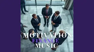 Motivation Music for Finance and Corporate