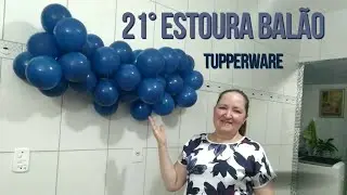 Vig&eacute;simo Primeiro Estoura Bal&atilde;o Tupperware ♡ Rute Alves