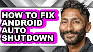 How to Fix Android Auto Shutdown (easy Method)