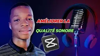 Avoir une bonne qualit&eacute; audio tutoriel capcut 