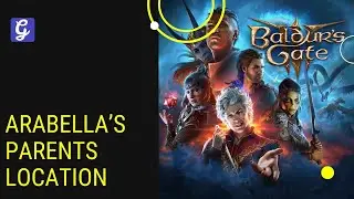 Arabella&rsquo;s Parents Location Guide Baldur's Gate 3 - Where to Find Them?