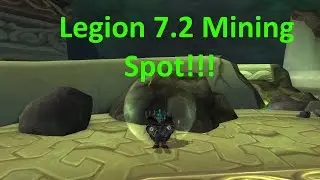 Legion 7.2 Awesome Mining Spot!!! World of Warcraft