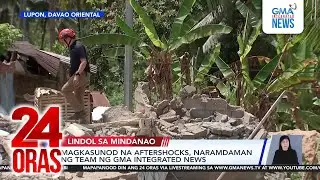 More aftershocks hit families in Manay, Davao Oriental | 24 Oras