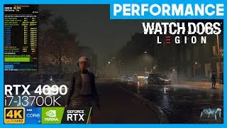 Watch Dogs: Legion 4K Performance, Ultra Ray Tracing, Max Settings | RTX 4090 | i7-13700K