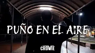 CROWIE - PU&Ntilde;O EN EL AIRE 💪🏻