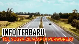 INFO TERBARU TOL JOGJA CILACAP DI KABUPATEN PURWOREJO
