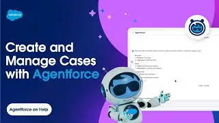 Create and Manage Cases with Agentforce | Agentforce on Help