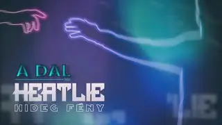 HEATLIE - HIDEG F&Eacute;NY (OFFICIAL MUSIC VIDEO) (A DAL 2022)