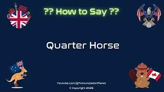 🐎 🏇 How to Pronounce quarter horse? (CORRECTLY) | Pronunciation Planet