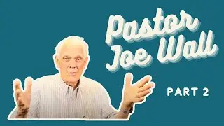 Joe Wall Story Part 2