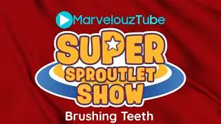 The Super Sproutlet Show | SE2 EP1 | Brusing Teeth