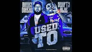 Danny DiNero ft. Swifty Blu - Used To