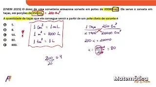 ENEM 2025 | O dono de uma sorveteria armazena sorvete em potes de 20000 cm3...