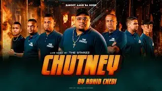 CHUTNEY | ROHID CHEDIE | THE STARZZ 2025