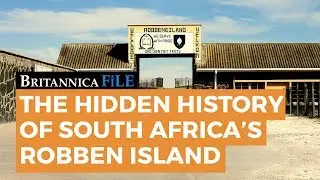 BRITANNICA FILE: The hidden history of South Africa's Robben Island | Encyclopaedia Britannica