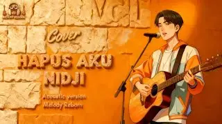 Cover Hapus Aku &ndash; Nidji |  Versi Melody Reborn 