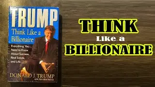 Think Like a Billionaire - Donald J. Trump | BigBite _ Think Big