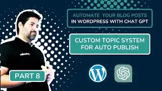 WordPress plugin for ChatGPT - Custom topic system for auto publish
