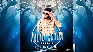 Faltu Kotha ( Ut Mix ) Dj Robin Angul 