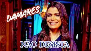 NÃO DESISTA – DAMARES | LANÇAMENTO GOSPEL 2025/2026