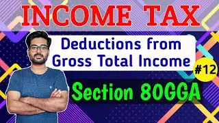 #12 Deductions from GTI || Section 80GGA