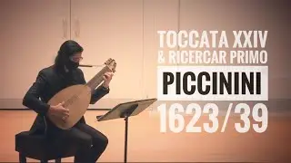 Toccata XXIV and Ricercar Primo, Piccinini (Bologna 1623/1639) - Dušan Balarin, Lute