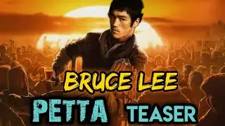 Petta teaser Bruce Lee remix by HR