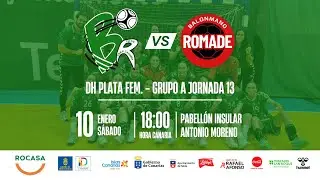 🤾🏻‍♀️ Jornada 13 DH Plata Femenina Grupo A | Rocasa Gran Canaria - Romade