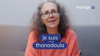 &laquo; Je suis thanadoula &raquo;