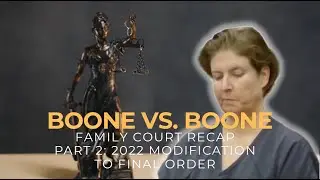 Sarah Boone Family Court Recap Part 2: 2022 Modification