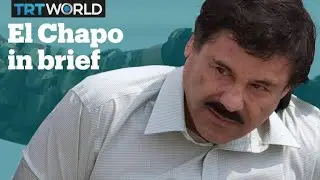 Who is El Chapo?