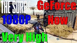 The Surge в GeForce Now (EU, RTX ON, 1080P, Настройки Очень высоко)