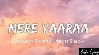 Mere Yaaraa [Slowed+Reverb]- Arijit Singh &bull; Sooryavanshi | Textaudio Lyrics | Audio Lyrics