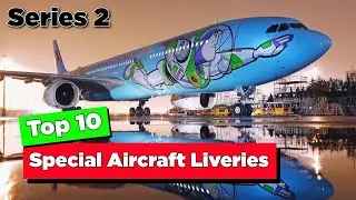 Top 10 Special Aircraft Liveries - Series 2