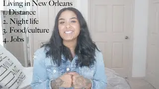 Should I move to New Orleans? What to expect.| Ju Gray