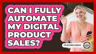 Can I Fully Automate My Digital Product Sales?