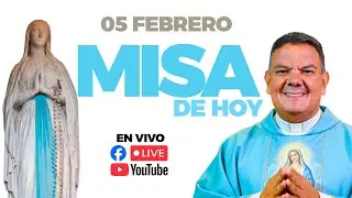 EN VIVO🔴Santa Misa de Hoy Jueves 05 de Febrero Días con la Virgen de Lourdes PadreOscarDeLaVega