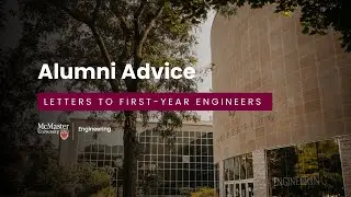 What advice would you give to your first year self? | McMaster Engineering