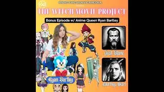 BONUS: Exclusive Interview w/ Anime Queen Ryan Bartley